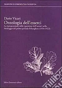 Promo Stagionale Ontologia dell‘esserci. La riproposizione della «Questione dell‘uomo» nello Heidegger del primo periodo friburghese (1916-1923)