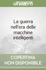 Occasione La guerra nell‘era delle macchine intelligenti