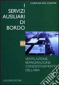 Novità I servizi ausiliari di bordo. Vol. 3 Ventilazione, refrigerazione, condizionamento dell‘Aria