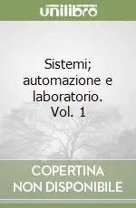 Sistemi; automazione e laboratorio. Vol. 1 Compra Online
