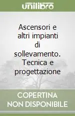 Promozione Ascensori e altri impianti di sollevamento. Tecnica e progettazione