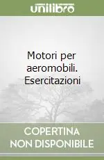 Motori per aeromobili. Esercitazioni Bestseller