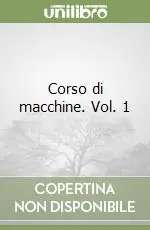 Corso di macchine. Vol. 1 Offerta