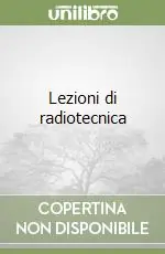 Lezioni di radiotecnica Occasione Imperdibile