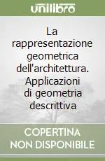 La rappresentazione geometrica dell‘architettura. Applicazioni di geometria descrittiva Ultimissimo Modello