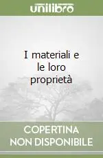 I materiali e le loro proprietà Prezzo Conveniente