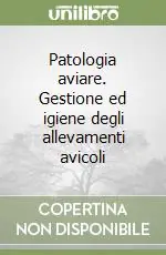 Super Prezzo Patologia aviare. Gestione ed igiene degli allevamenti avicoli