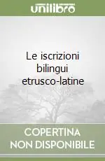 Le iscrizioni bilingui etrusco-latine Ultime Pezzi