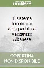 Il sistema fonologico della parlata di Vaccarizzo Albanese Professionale