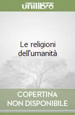 Le religioni dell‘umanità Quantità Limitata