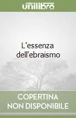 Spedito Oggi L‘essenza dell‘ebraismo