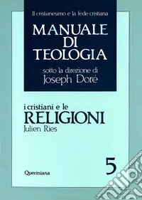 Manuale di teologia. Vol. 5 I cristiani e le religioni. Dagli Atti degli Apostoli al Vaticano II Prezzo Basso