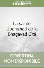 Vendita Finale La sainte Upanishad de la Bhagavad Gîtâ