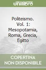 Politeismo. Vol. 1 Mesopotamia, Roma, Grecia, Egitto Prezzo Basso