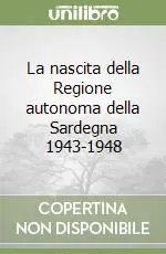 La nascita della Regione autonoma della Sardegna 1943-1948 Occasione Imperdibile