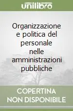 Ordina Subito Organizzazione e politica del personale nelle amministrazioni pubbliche