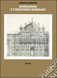 Borromini e l‘Oratorio romano. Stile e società Promo Stagionale