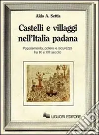 Castelli e villaggi nell‘Italia padana. Popolamento, potere e sicurezza fra IX e XII secolo Ultimissimo Modello