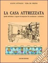 La casa attrezzata. Qualità dell‘abitare e rapporti di integrazione fra arredamento e architettura Professionale