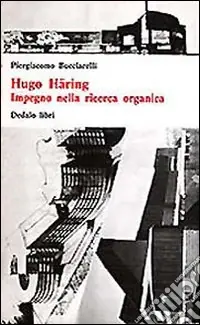 Offerta Speciale Hugo Häring. Impegno nella ricerca organica