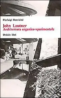 Occasione Imperdibile John Lautner. Architettura organico sperimentale