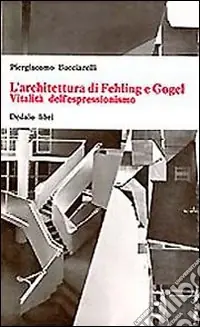 Popolare L‘architettura di Fehling e Gogel. Vitalità dell‘espressionismo