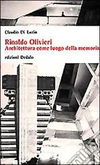 Rinaldo Olivieri. Architettura come luogo della memoria Compra Oggi Stesso