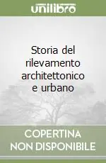 Storia del rilevamento architettonico e urbano Bestseller