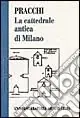 La cattedrale antica di Milano. Il problema delle chiese doppie fra tarda antichità e Medioevo Professionale