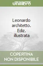 Prezzo Conveniente Leonardo architetto. Ediz. illustrata