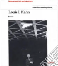 Prezzo Conveniente Louis I. Kahn. I musei. Ediz. illustrata