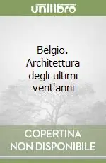 Direttamente Dal Produttore Belgio. Architettura degli ultimi vent‘anni