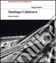Ordina Subito Santiago Calatrava. Opera completa. Ediz. illustrata