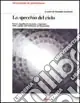 Economico Lo specchio del cielo. Forme, significati, tecniche e funzioni della cupola dal Patheon al Novecento. Ediz. illustrata