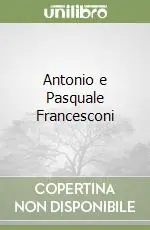 Offerta Speciale Antonio e Pasquale Francesconi