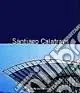 Santiago Calatrava. Libro segreto. Ediz. illustrata Promozione