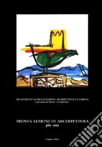 Compra Adesso Trenta lezioni di architettura più una. Lezioni di teoria e pratica di progettazione architettonica