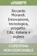 Bestseller Riccardo Morandi. Innovazione, tecnologica, progetto. Ediz. italiana e inglese