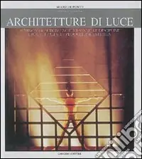 Occasione Architetture di luce. Luminoso e sublime notturno nelle discipline e di produzione estetica