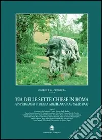 Via delle Sette Chiese in Roma. Un percorso storico, archeologico, paesistico Promozione