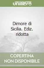 Soddisfatti O Rimborsati Dimore di Sicilia. Ediz. ridotta