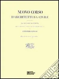 Acquista Ora Nuovo corso d‘architettura civile (rist. anast.)