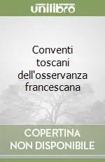 Promozione Conventi toscani dell‘osservanza francescana