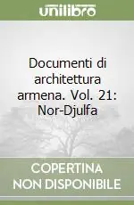 Acquista Ora Documenti di architettura armena. Vol. 21 Nor-Djulfa