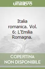 Occasione Italia romanica. Vol. 6 L‘Emilia Romagna.L‘emilia Romagna