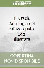Direttamente Dal Produttore Il Kitsch. Antologia del cattivo gusto. Ediz. illustrata