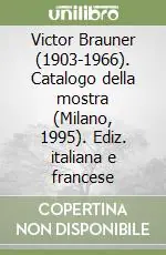 Compra Online Victor Brauner (1903-1966). Catalogo della mostra (Milano, 1995). Ediz. italiana e francese