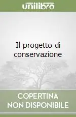 Il progetto di conservazione Professionale