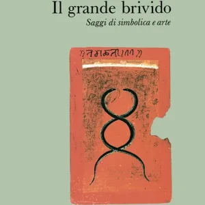 Il grande brivido. Saggi di simbolica e arte Nuovo Arrivo