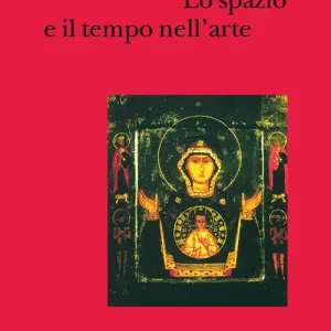 Prezzo Conveniente Lo spazio e il tempo nell‘arte